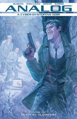 Analog: A Cyber-Dystopian Noir Volume 1: Death by Algorithm - Gerry Duggan - 9781534308381