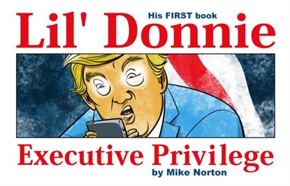 Lil' Donnie Volume 1: Executive Privilege, Mike Norton - Gebonden - 9781534309777