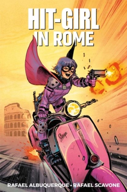Hit-Girl Volume 3: In Rome, Rafael Scavone - Paperback - 9781534310391