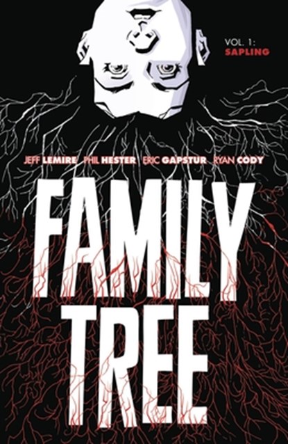 Family Tree Volume 1: Sapling, Jeff Lemire - Paperback - 9781534316492