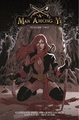 A Man Among Ye, Volume 2 - Stephanie Phillips - 9781534320611