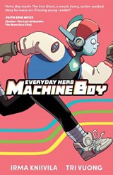 Everyday Hero Machine Boy - Irma Kniivila ; Tri Vuong - 9781534321304