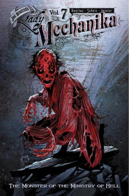 Lady Mechanika, Volume 7: The Monster of the Ministry of Hell, Joe Benitez - Paperback - 9781534323278