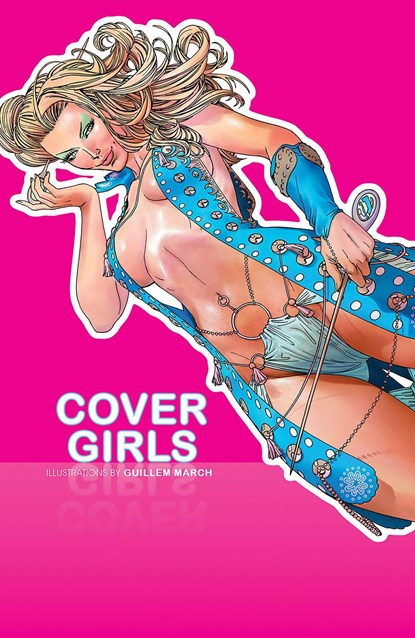 Cover Girls, Vol. 1, Guillem March - Paperback - 9781534324114