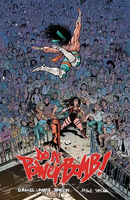 Do a Powerbomb, Daniel Warren Johnson - Paperback - 9781534324749