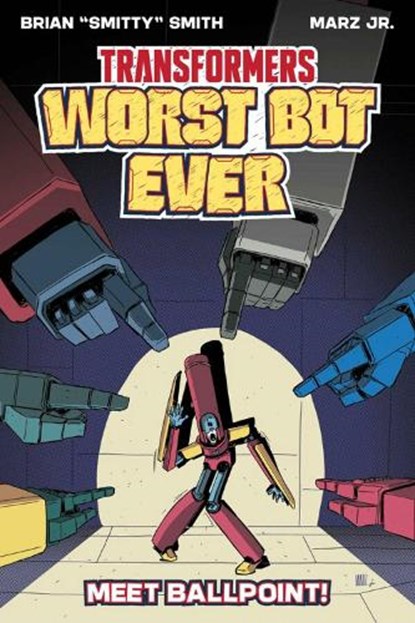 Transformers: Worst Bot Ever - Meet Ballpoint, Brian "Smitty" Smith - Paperback - 9781534327993