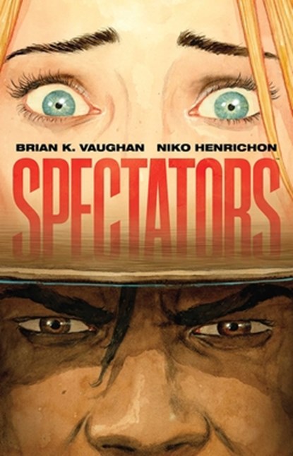 SPECTATORS, Brian K Vaughan - Gebonden - 9781534331211