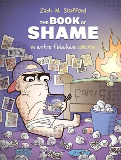 THE BOOK OF SHAME: AN EXTRA FABULOUS COLLECTION, Zach M. Stafford - Gebonden - 9781534332836