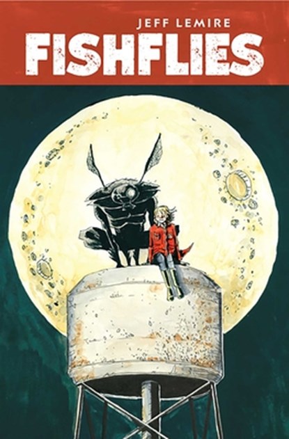 Fishflies, Jeff Lemire - Paperback - 9781534335233