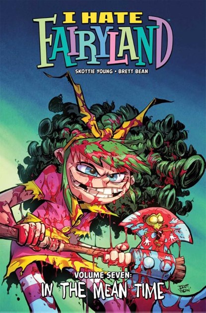 I Hate Fairyland Volume 7 : In the Mean Time, Skottie Young - Paperback - 9781534376175