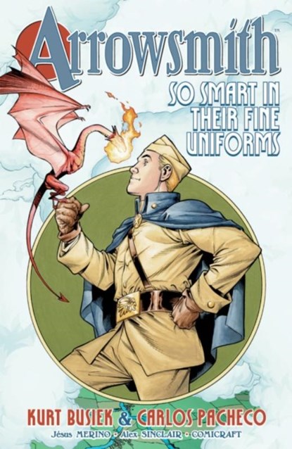 Arrowsmith: So Smart in their Fine Uniforms: Volume 1, Kurt Busiek - Paperback - 9781534399617