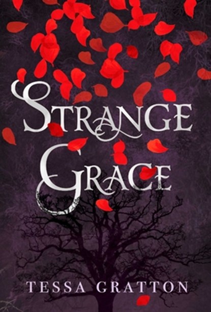 STRANGE GRACE, Tessa Gratton - Gebonden - 9781534402089