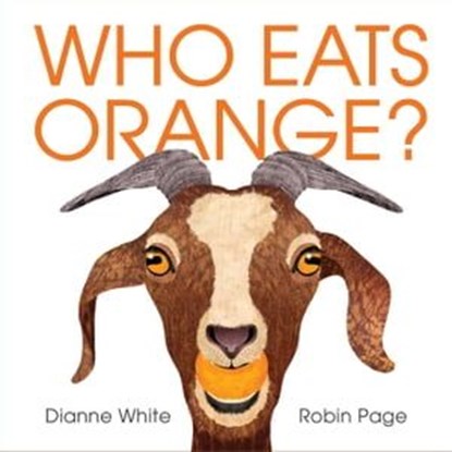 Who Eats Orange?, Dianne White - Ebook - 9781534404090