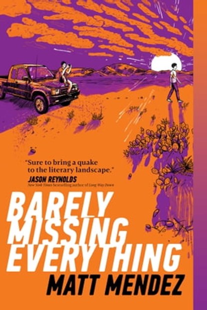 Barely Missing Everything, Matt Mendez - Ebook - 9781534404472