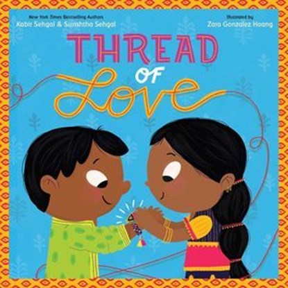 Thread of Love, Kabir Sehgal ; Surishtha Sehgal - Ebook - 9781534404748