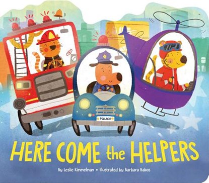 Here Come the Helpers, Leslie Kimmelman - Gebonden - 9781534405998