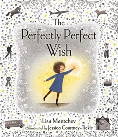 The Perfectly Perfect Wish, Lisa Mantchev - Ebook - 9781534406209