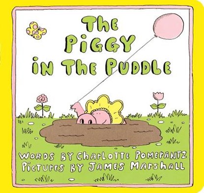 The Piggy in the Puddle, Charlotte Pomerantz - Gebonden - 9781534406605