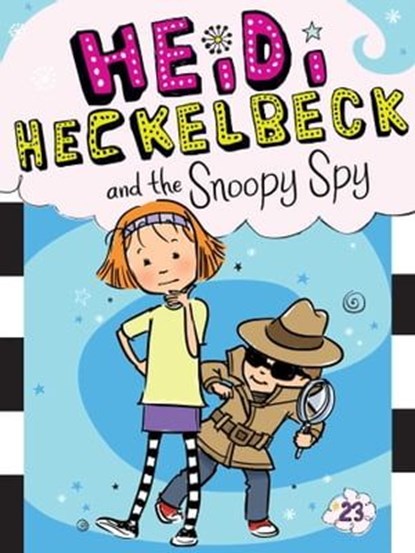 Heidi Heckelbeck and the Snoopy Spy, Wanda Coven - Ebook - 9781534411128