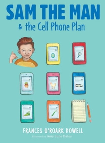 Sam the Man & the Cell Phone Plan, Frances O'Roark Dowell - Ebook - 9781534412637