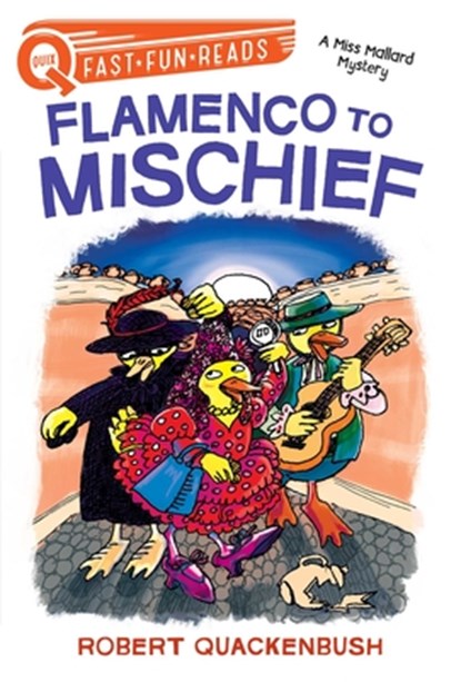 Flamenco to Mischief: A Quix Book, Robert Quackenbush - Gebonden - 9781534414242