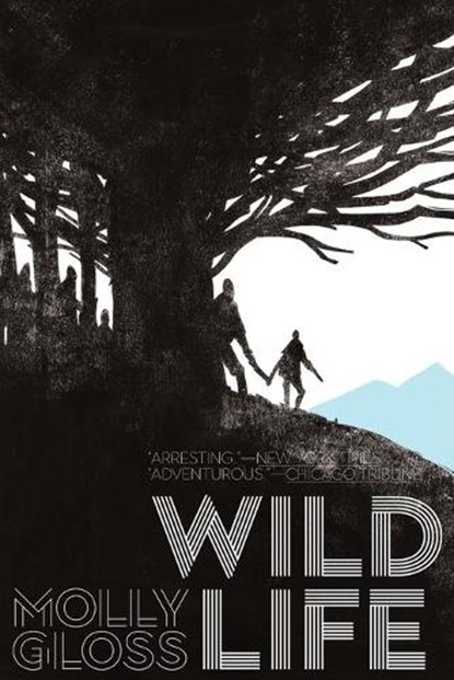 Wild Life, Molly Gloss - Paperback - 9781534414990