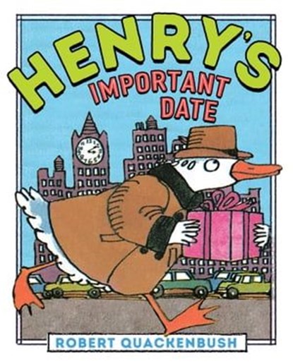 Henry's Important Date, Robert Quackenbush - Ebook - 9781534415485