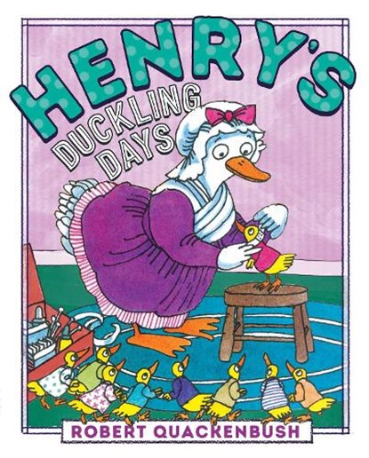 Henry's Duckling Days, Robert Quackenbush - Gebonden - 9781534415522