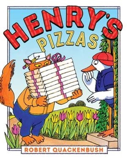 Henry's Pizzas, Robert Quackenbush - Ebook - 9781534415614