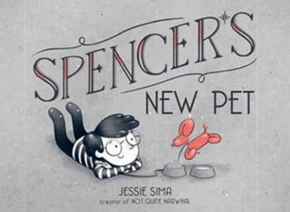 Spencer's New Pet, Jessie Sima - Ebook - 9781534418783