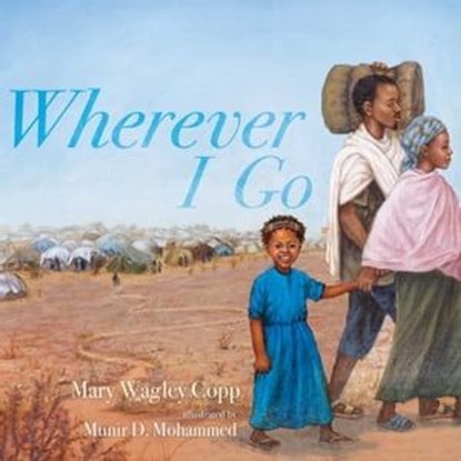 Wherever I Go, Mary Wagley Copp - Ebook - 9781534419209