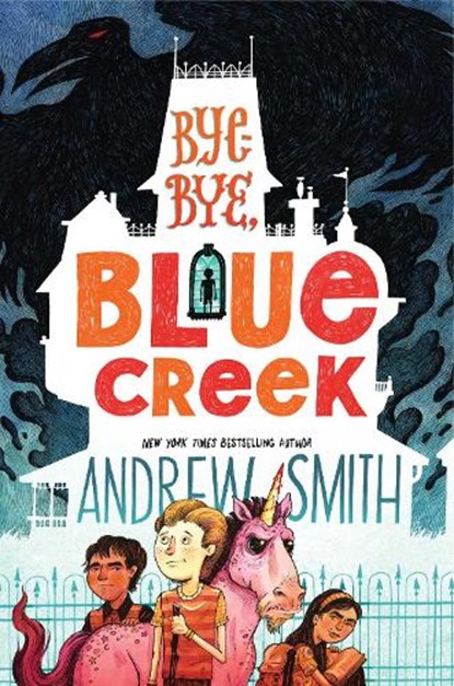 Bye-Bye, Blue Creek, SMITH,  Andrew - Paperback - 9781534419599