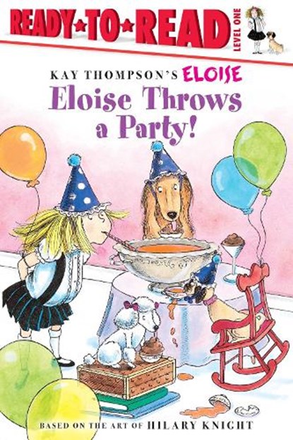 Eloise Throws a Party!: Ready-To-Read Level 1, Kay Thompson - Gebonden - 9781534420380