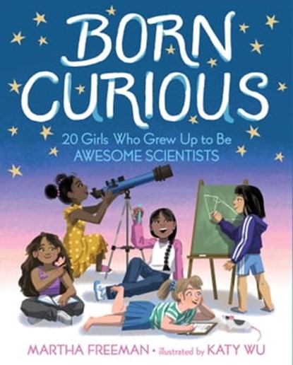 Born Curious, Martha Freeman - Ebook - 9781534421547