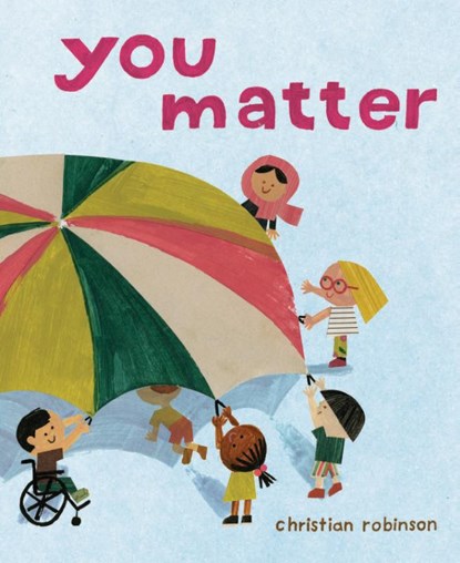 You Matter, Christian Robinson - Gebonden - 9781534421691