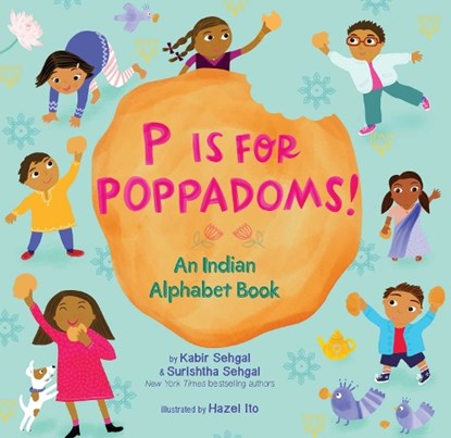P Is for Poppadoms!, Kabir Sehgal ; Surishtha Sehgal - Gebonden - 9781534421721