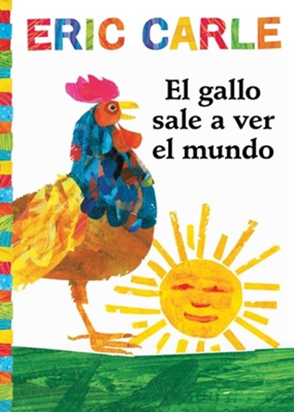 El Gallo Sale A Ver el Mundo = Rooster's Off to See the World, Eric Carle - Paperback - 9781534424470