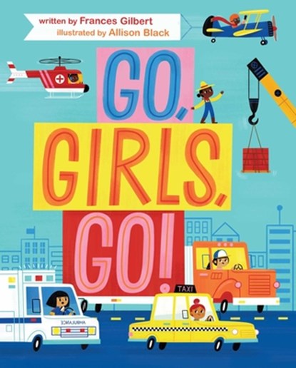 Go, Girls, Go!, Frances Gilbert - Gebonden - 9781534424821