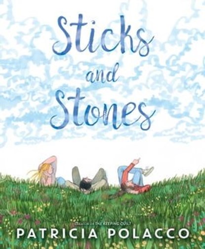 Sticks and Stones, Patricia Polacco - Ebook - 9781534426238