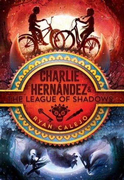 Charlie Hernández & the League of Shadows, Ryan Calejo - Ebook - 9781534426603