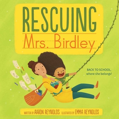 Rescuing Mrs. Birdley, Aaron Reynolds - Gebonden - 9781534427044