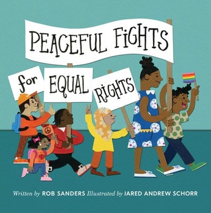 Peaceful Fights for Equal Rights, Rob Sanders - Gebonden - 9781534429437