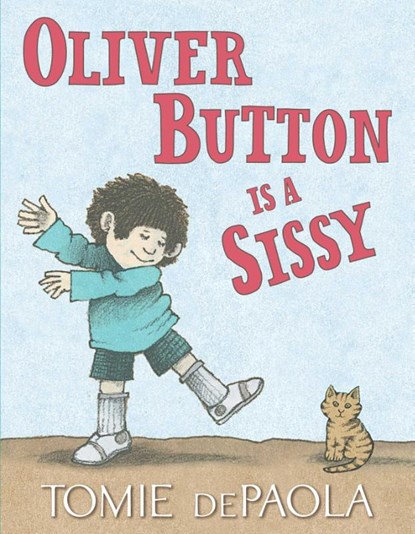 Oliver Button Is a Sissy, Tomie dePaola - Paperback - 9781534430167