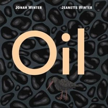 Oil, Jonah Winter - Ebook - 9781534430785
