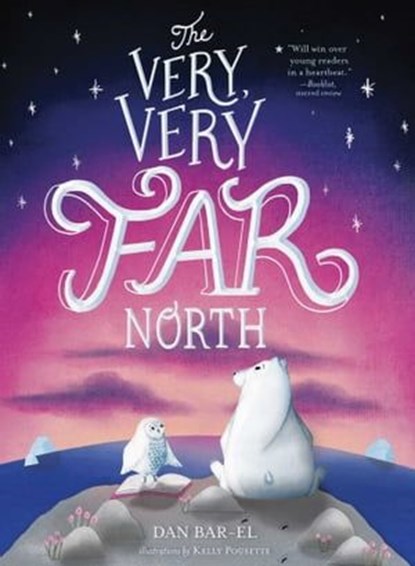 The Very, Very Far North, Dan Bar-el - Ebook - 9781534433434