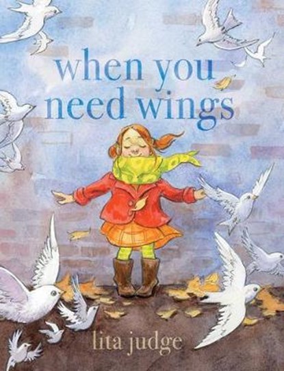 When You Need Wings, JUDGE,  Lita - Gebonden - 9781534437555