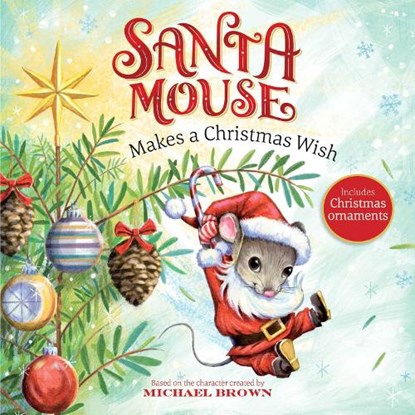 Santa Mouse Makes a Christmas Wish, Michael Brown - Paperback - 9781534437999