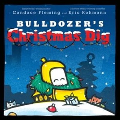 Bulldozer's Christmas Dig, Candace Fleming - Ebook - 9781534438217