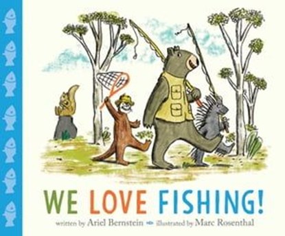 We Love Fishing!, Ariel Bernstein - Ebook - 9781534438651