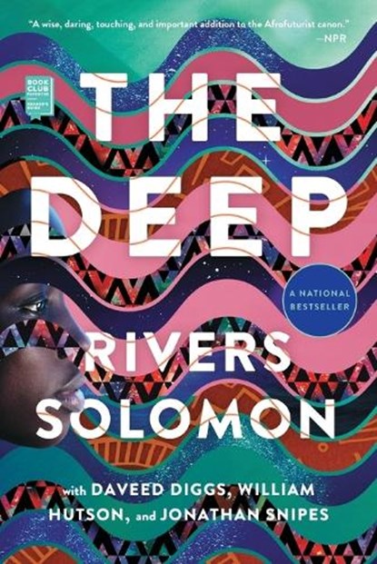 The Deep, Rivers Solomon ; Daveed Diggs ; William Hutson ; Jonathan Snipes - Paperback - 9781534439870